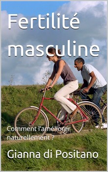 Fertilité masculine : Comment l'améliorer naturellement