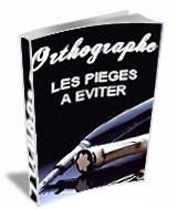 Orthographe, les pièges à éviter